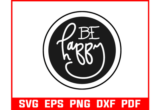 Be Happy Svg Bundle for Crafts and Graphics