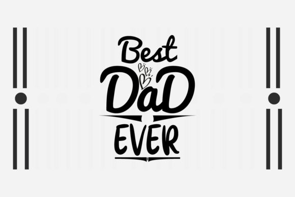 Best Dad Ever SVG for Embroidery Projects
