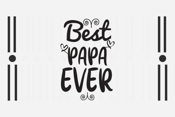 Best Papa Ever SVG: A Versatile Graphic Design Asset for Crafts and Content Publishing