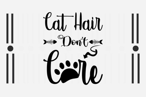 CAT HAIR, DON’T CARE SVG for Crafts and Graphics