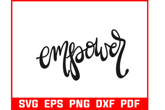 Empower Svg Bundle Quote and Sayings for Crafts and Graphics
