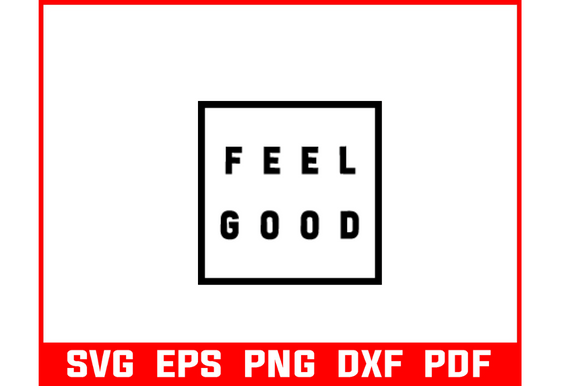 Feel Good Svg Bundle for Crafts and Graphics