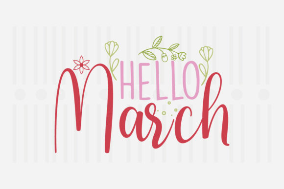 Hello March, Spring SVG for Graphics and Crafts