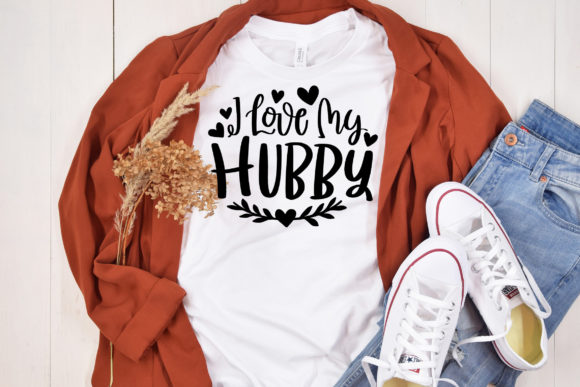 I Love My Hubby SVG Couple Quote for Crafts and Graphics
