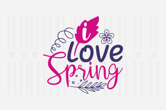 I Love Spring SVG Graphic for Crafts and Marketing