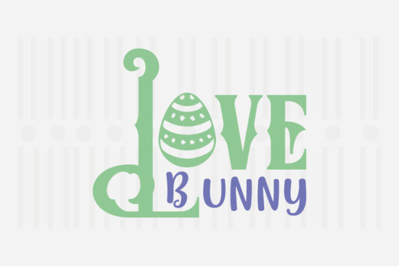 Love Bunny Easter SVG for Graphics and Crafts