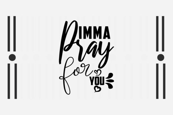 Sarcastic SVG Imma Pray for You Quotes for Crafts and Graphics