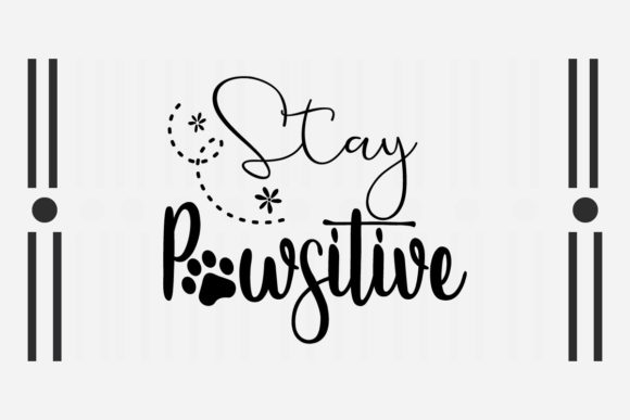 Stay Pawsitive SVG for Embroidery Projects