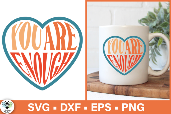 You Are Enough SVG Positive Quote for Crafts and Graphics